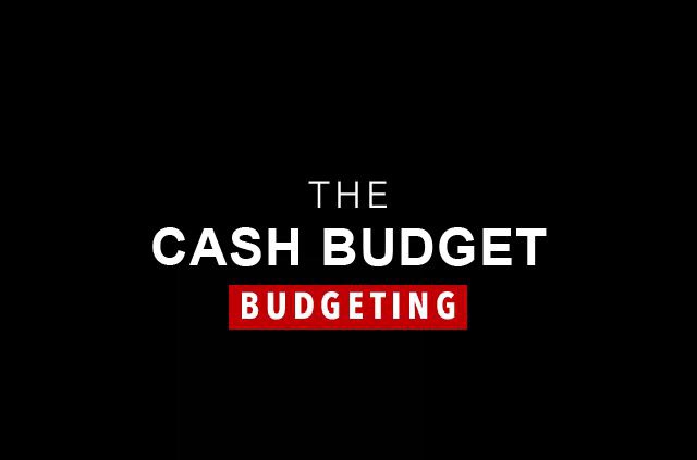 Cash Budget